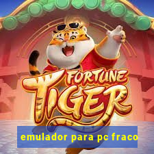 emulador para pc fraco